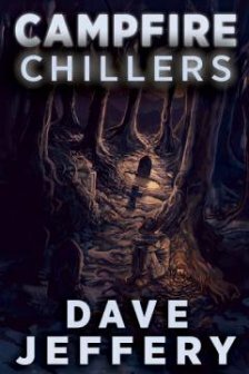 Campfire Chillers by Dave Jeffery